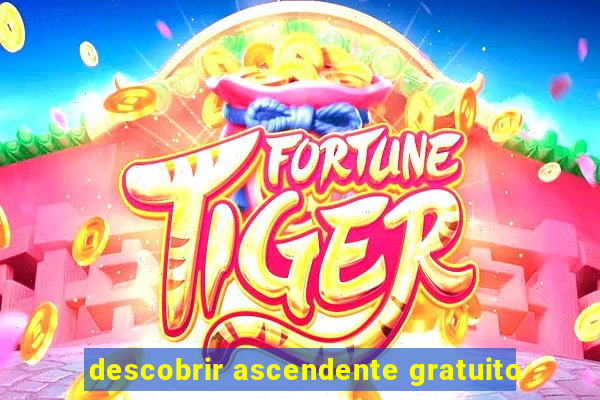 descobrir ascendente gratuito